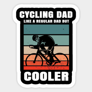 Cycling Dad Like A Regular Dad But Cooler Sticker